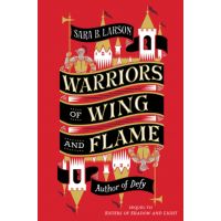 Warriors of Wing and Flame | Sara B. Larson
