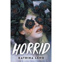 Horrid | Katrina Leno