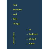250 Things An Architect Should Know | Michael Sorkin