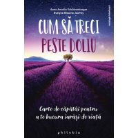 Cum să treci peste doliu | Anne Ancelin Schutzenberger, Evelyne Bissone Jeufroy