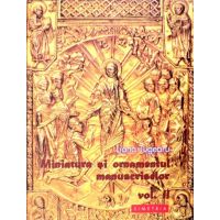 Miniatura si ornamentul manuscriselor. Volumul II | Liana Tugearu