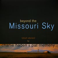 Beyond The Missouri Sky - Vinyl | Charlie Haden, Pat Metheny