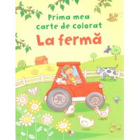 La ferma - Prima mea carte de colorat |