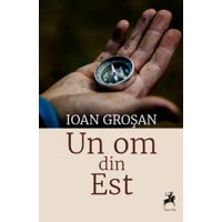 Un om din Est | Ioan Grosan