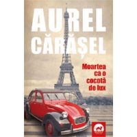 Moartea ca o cocota de lux | Aurel Carasel