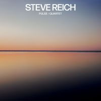Pulse / Quartet | Steve Reich