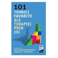 101 tehnici favorite ale terapiei prin joc | Heidi Kaduson, Charles E. Schaefer
