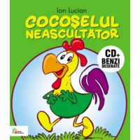 Cocoselul neascultator: Carte + CD | Ion Lucian
