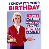 Felicitare - I know it's your birthday | Dean Morris Cards