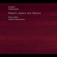 Chants, Hymns and Dances - Music of Gurdjieff and Tsabropoulos | Vassilis Tsabropoulos, Anja Lechner