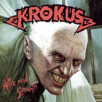Alive and Screamin' | Krokus