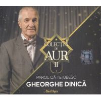 Parol ca te iubesc - Colectia De Aur II | Gheorghe Dinica