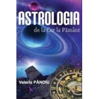 Astrologia de la Cer la Pamant - Valeriu Panoiu