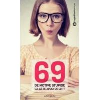 69 De Motive Stupide Ca Sa Te Apuci De Citit