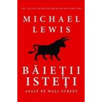 Baietii isteti - Michael Lewis