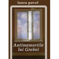 Antimemoriile Lui Grobei - Laura Pavel