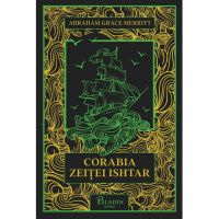 Corabia zeitei Ishtar | Abraham Merritt