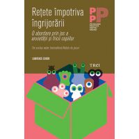 Retete impotriva ingrijorarii | Lawrence J. Cohen
