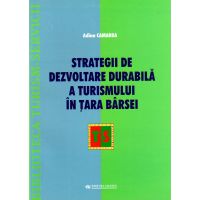 Strategii de dezvoltare durabila a turismului in Tara Barsei | Adina Camarda