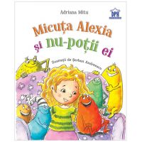 Micuta Alexia si nu-potii ei | Adriana Mitu
