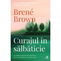 Curajul in salbaticie | Brene Brown