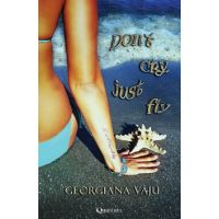 Don`t cry, just fly | Giorgiana Vaju