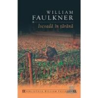 Iscoada in tarana - William Faulkner