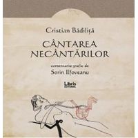 Cantarea necantarilor | Cristian Badilita