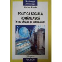 Politica sociala romaneasca intre saracie si globalizare | Marian Preda