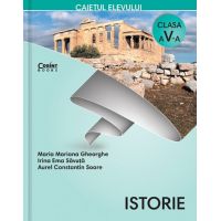 Istorie. Caietul elevului pentru clasa a V-a + CD | Maria Mariana Gheorghe , Irina Ema Savuta, Aurel Constantin Soare