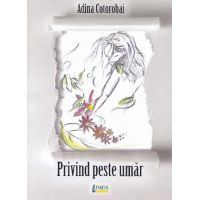 Privind peste umar | Adina Cotorobai