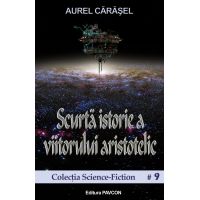 Scurta istorie a viitorului aristotelic | Aurel Carasel