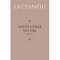 Institutiile divine. Epitoma | Lactantiu