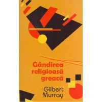 Gandirea religioasa greaca | Murray Gilbert