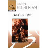 Legende istorice | Dimitrie Bolintineanu