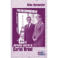 Jurnalul secret al Carlei Bruni - Silke Burmester