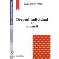 Dreptul individual al muncii | Radu Stefan Patru
