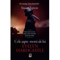 Cele sapte morti ale lui Evelyn Hardcastle | Stuart Turton