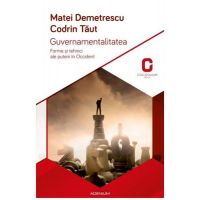 Guvernamentalitatea. Forme si tehnici ale puterii in Occident | Mihai Demetrescu, Codrin Taut