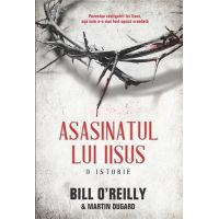 Asasinatul lui Iisus | Bill O'Reilly