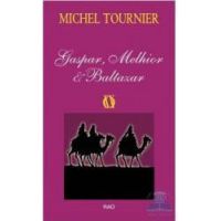Gaspar Melhior si Baltazar - Michel Tournier