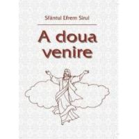 A doua venire - Sfantul Efrem Sirul