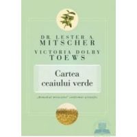 Cartea ceaiului verde - Lester A. Mitscher Victoria Dolby Toews