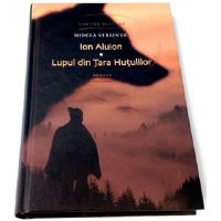 Ion Aluion. Lupul din Tara Hutulilor | Mircea Streinul