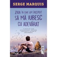 Ziua in care am inceput sa ma iubesc cu adevarat | Serge Marquis