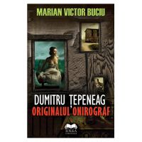 Dumitru Tepeneag - originalul onirograf | Marian Victor Buciu
