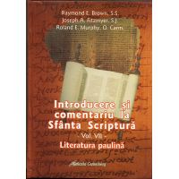 Introducere si comentariu la Sfanta Scriptura. Volumul VII | Raymond E.Brown, Joseph A. Fitzmyer, Roland E.Murphy