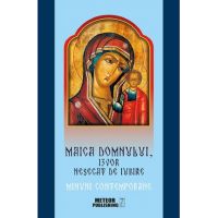 Maica Domnului, izvor nesecat de iubire | Vlad Herman