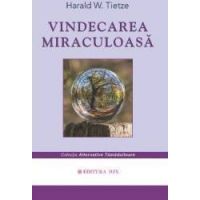 Vindecarea miraculoasa - Harald W. Tietze