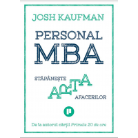 Personal MBA. Stapaneste arta afacerilor | Josh Kaufman